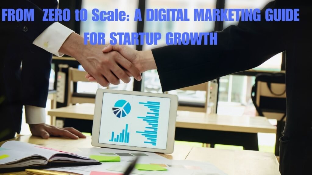 Digital Marketing Guide for Startup Growth